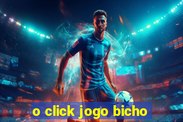 o click jogo bicho